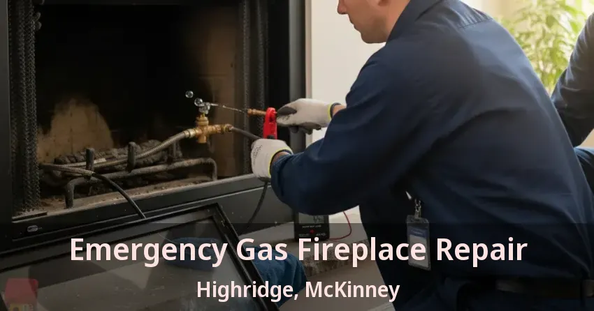 Emergency Gas Fireplace Repair Highridge, McKinney - TX Emergency Gas Fireplace Repair Highridge, McKinney - TX