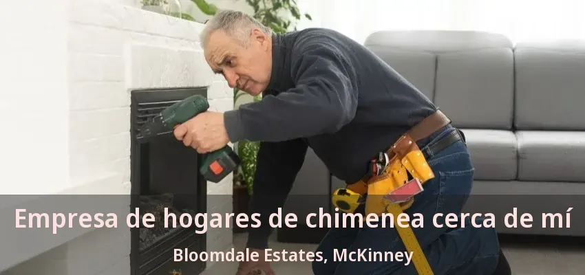 Empresa de hogares de chimenea cerca de mí Bloomdale Estates, McKinney - TX Empresa de hogares de chimenea cerca de mí Bloomdale Estates, McKinney - TX