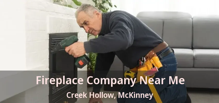 Fireplace Company Near Me Creek Hollow, McKinney - TX