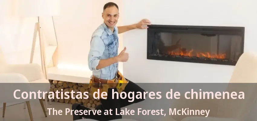 Contratistas de hogares de chimenea The Preserve at Lake Forest, McKinney - TX