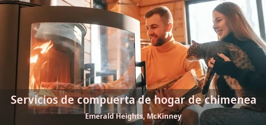 Servicios de compuerta de hogar de chimenea Emerald Heights, McKinney - TX