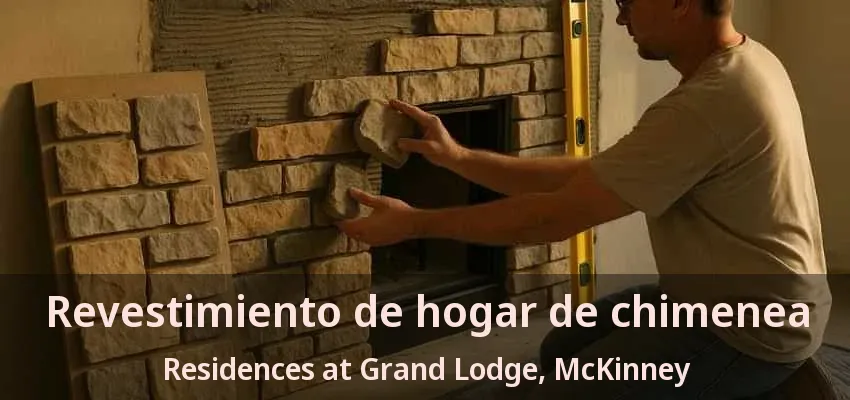 Revestimiento de hogar de chimenea Residences at Grand Lodge, McKinney - TX Revestimiento de hogar de chimenea Residences at Grand Lodge, McKinney - TX