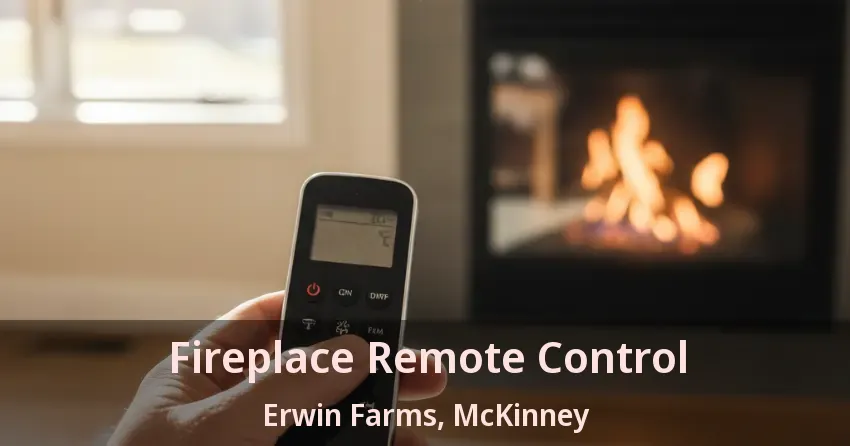 Fireplace Remote Control Erwin Farms, McKinney - TX Fireplace Remote Control Erwin Farms, McKinney - TX