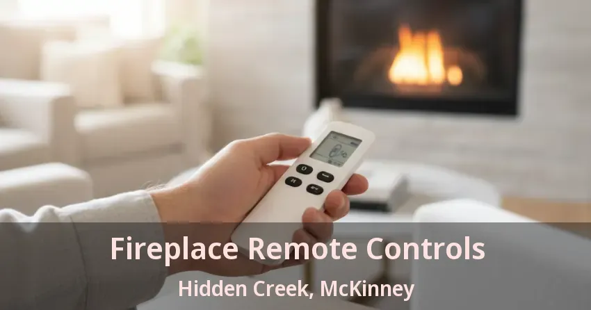 Fireplace Remote Controls Hidden Creek, McKinney - TX Fireplace Remote Controls Hidden Creek, McKinney - TX