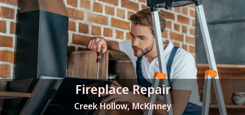 Fireplace Repair Creek Hollow, McKinney - TX Fireplace Repair Creek Hollow, McKinney - TX