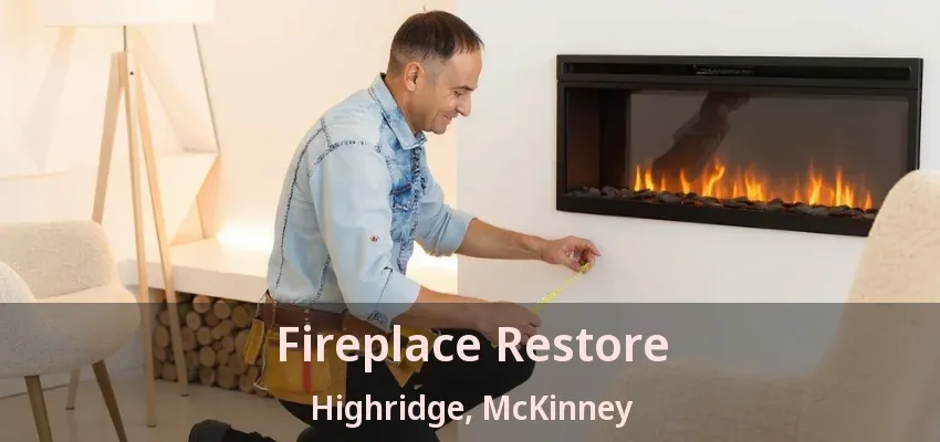 Fireplace Restore Highridge, McKinney - TX Fireplace Restore Highridge, McKinney - TX