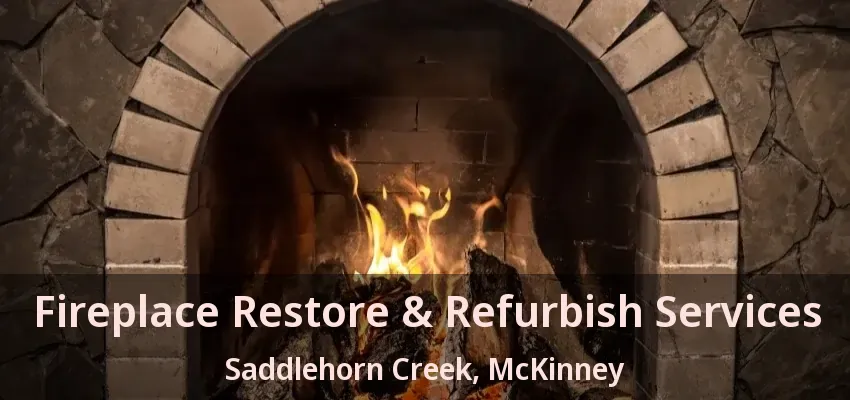 Fireplace Restore & Refurbish Services Saddlehorn Creek, McKinney - TX Fireplace Restore & Refurbish Services Saddlehorn Creek, McKinney - TX