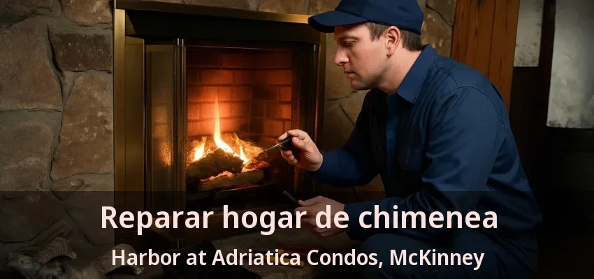 Reparar hogar de chimenea Harbor at Adriatica Condos, McKinney - TX Reparar hogar de chimenea Harbor at Adriatica Condos, McKinney - TX