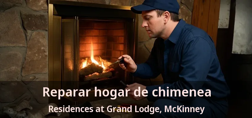 Reparar hogar de chimenea Residences at Grand Lodge, McKinney - TX Reparar hogar de chimenea Residences at Grand Lodge, McKinney - TX