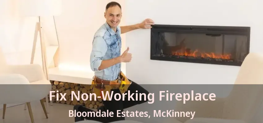 Fix Non-Working Fireplace Bloomdale Estates, McKinney - TX Fix Non-Working Fireplace Bloomdale Estates, McKinney - TX