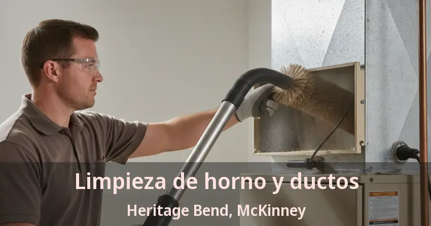 Limpieza de horno y ductos Heritage Bend, McKinney - TX Limpieza de horno y ductos Heritage Bend, McKinney - TX