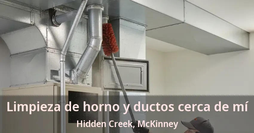 Limpieza de horno y ductos cerca de mí Hidden Creek, McKinney - TX Limpieza de horno y ductos cerca de mí Hidden Creek, McKinney - TX