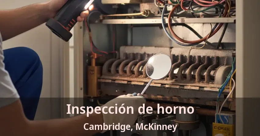 Inspección de horno Cambridge, McKinney - TX Inspección de horno Cambridge, McKinney - TX