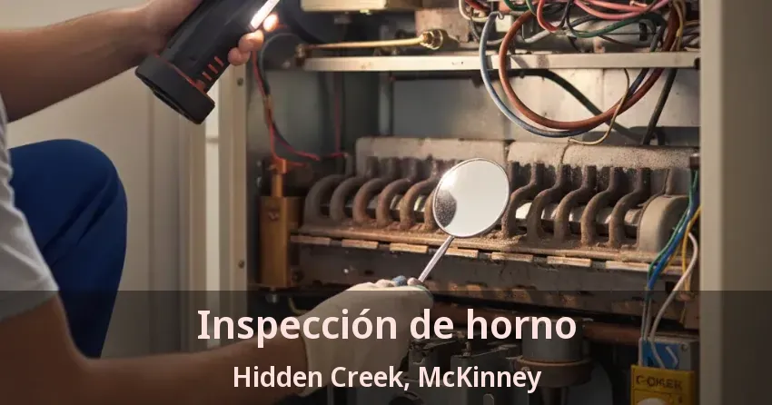 Inspección de horno Hidden Creek, McKinney - TX Inspección de horno Hidden Creek, McKinney - TX