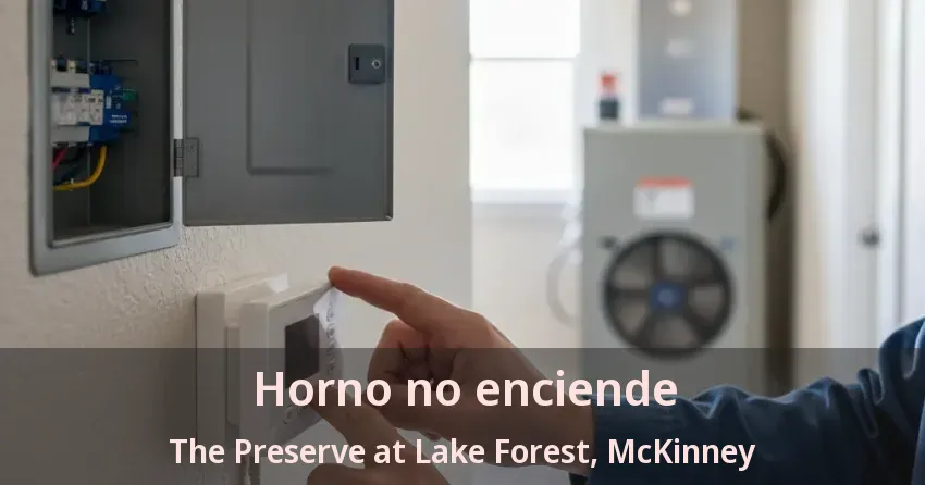 Horno no enciende The Preserve at Lake Forest, McKinney - TX