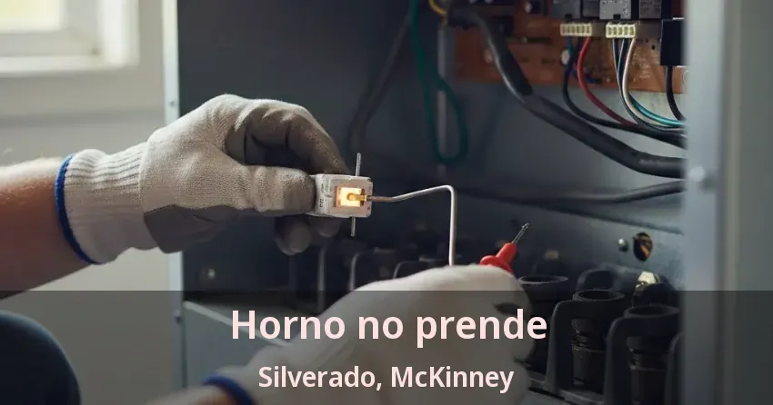 Horno no prende Silverado, McKinney - TX Horno no prende Silverado, McKinney - TX