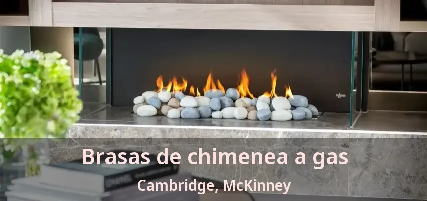 Brasas de chimenea a gas Cambridge, McKinney - TX