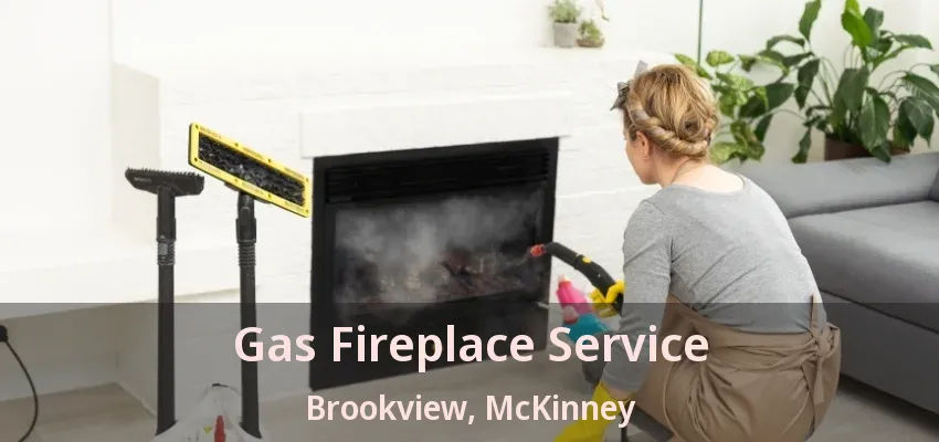 Gas Fireplace Service Brookview, McKinney - TX Gas Fireplace Service Brookview, McKinney - TX