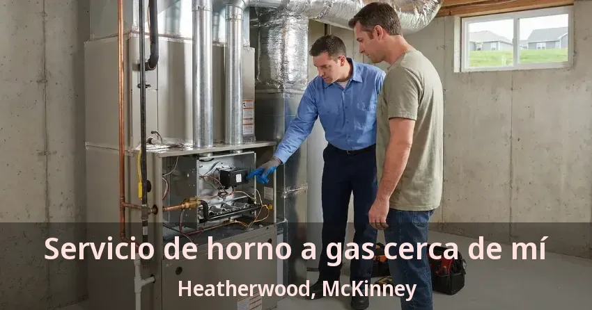 Servicio de horno a gas cerca de mí Heatherwood, McKinney - TX Servicio de horno a gas cerca de mí Heatherwood, McKinney - TX