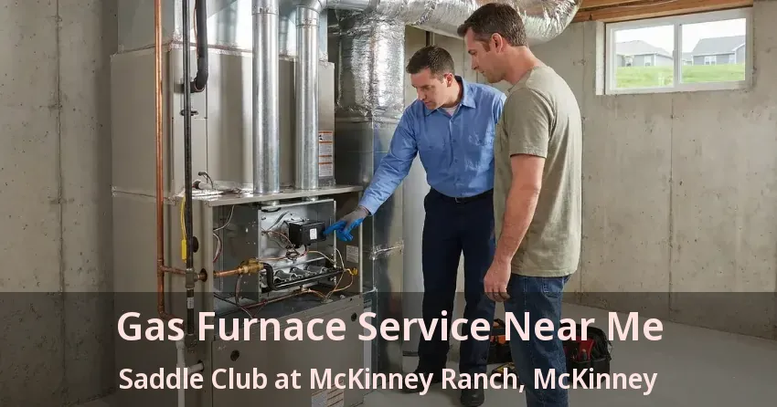 Gas Furnace Service Near Me Saddle Club at McKinney Ranch, McKinney - TX Gas Furnace Service Near Me Saddle Club at McKinney Ranch, McKinney - TX