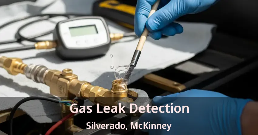 Gas Leak Detection Silverado, McKinney - TX Gas Leak Detection Silverado, McKinney - TX