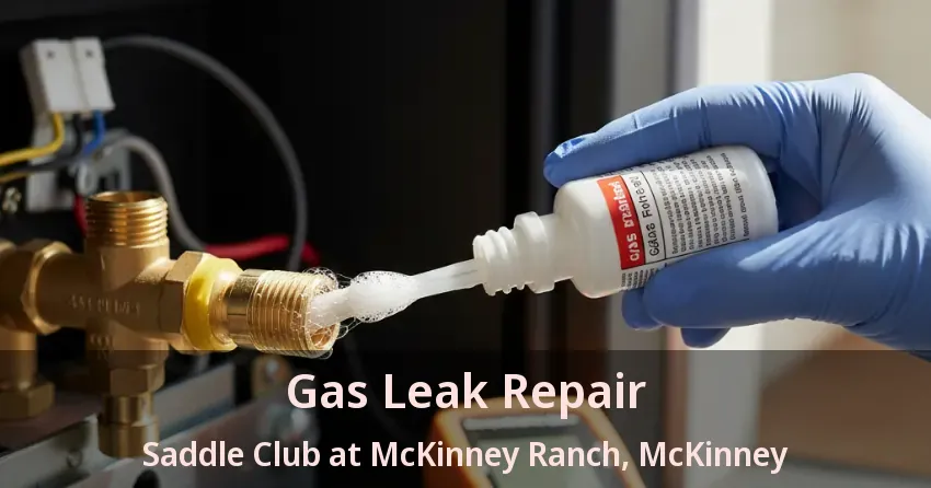 Gas Leak Repair Saddle Club at McKinney Ranch, McKinney - TX