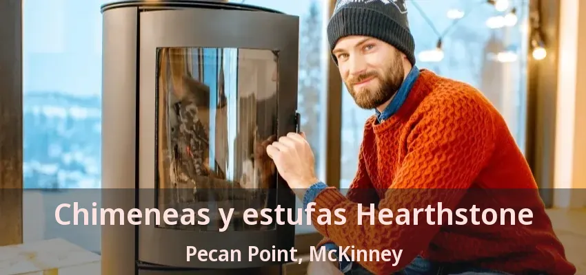 Chimeneas y estufas Hearthstone Pecan Point, McKinney - TX Chimeneas y estufas Hearthstone Pecan Point, McKinney - TX