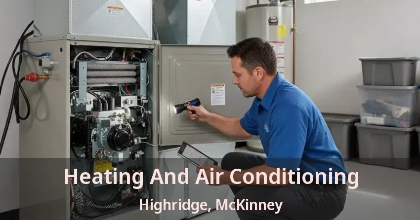 Heating And Air Conditioning Highridge, McKinney - TX Heating And Air Conditioning Highridge, McKinney - TX
