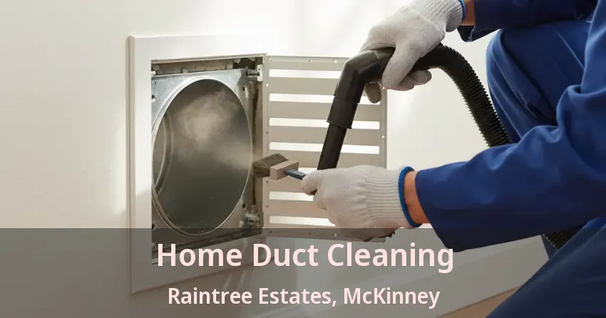 Home Duct Cleaning Raintree Estates, McKinney - TX