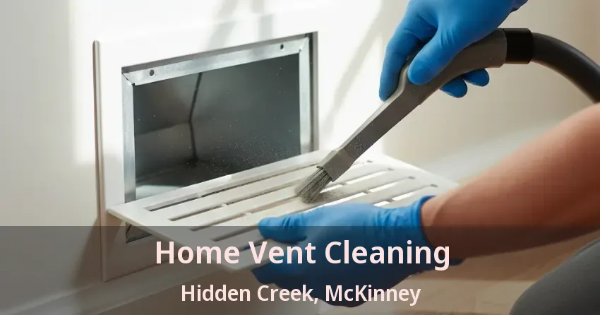 Home Vent Cleaning Hidden Creek, McKinney - TX Home Vent Cleaning Hidden Creek, McKinney - TX