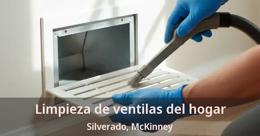 Limpieza de ventilas del hogar Silverado, McKinney - TX Limpieza de ventilas del hogar Silverado, McKinney - TX