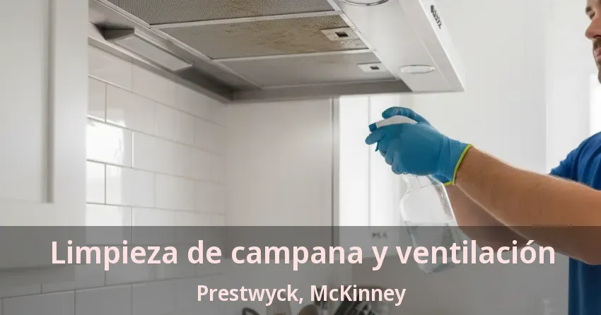 Limpieza de campana y ventilación Prestwyck, McKinney - TX Limpieza de campana y ventilación Prestwyck, McKinney - TX