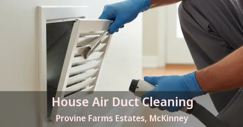 House Air Duct Cleaning Provine Farms Estates, McKinney - TX