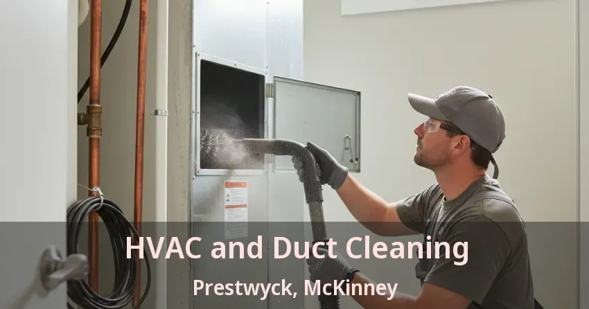 HVAC and Duct Cleaning Prestwyck, McKinney - TX HVAC and Duct Cleaning Prestwyck, McKinney - TX