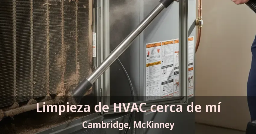 Limpieza de HVAC cerca de mí Cambridge, McKinney - TX