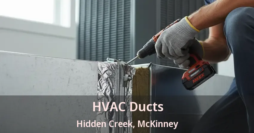 HVAC Ducts Hidden Creek, McKinney - TX HVAC Ducts Hidden Creek, McKinney - TX