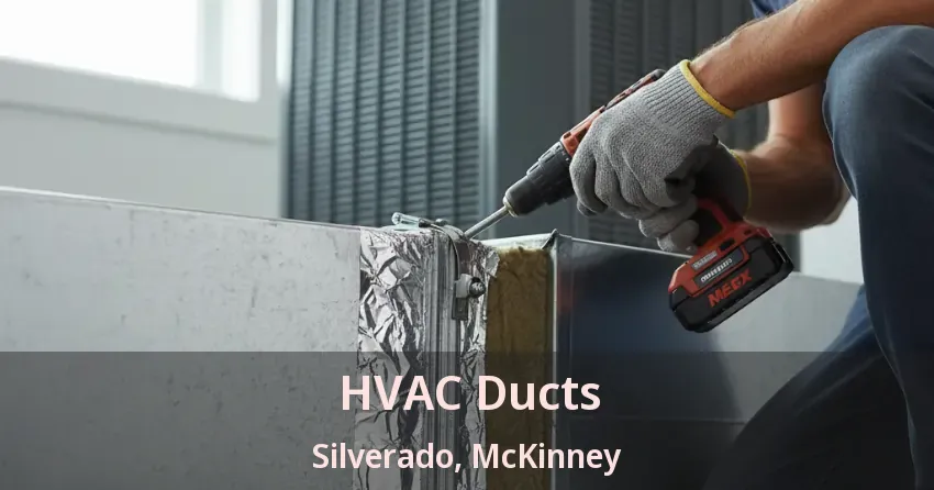 HVAC Ducts Silverado, McKinney - TX