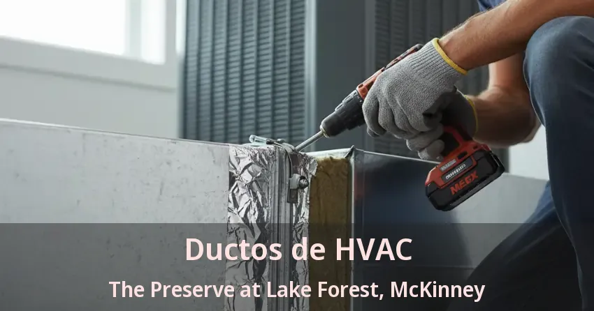 Ductos de HVAC The Preserve at Lake Forest, McKinney - TX Ductos de HVAC The Preserve at Lake Forest, McKinney - TX