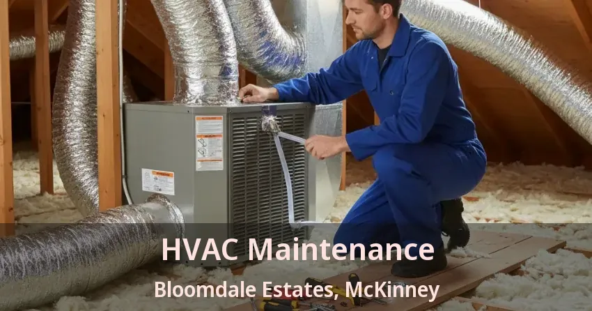 HVAC Maintenance Bloomdale Estates, McKinney - TX HVAC Maintenance Bloomdale Estates, McKinney - TX