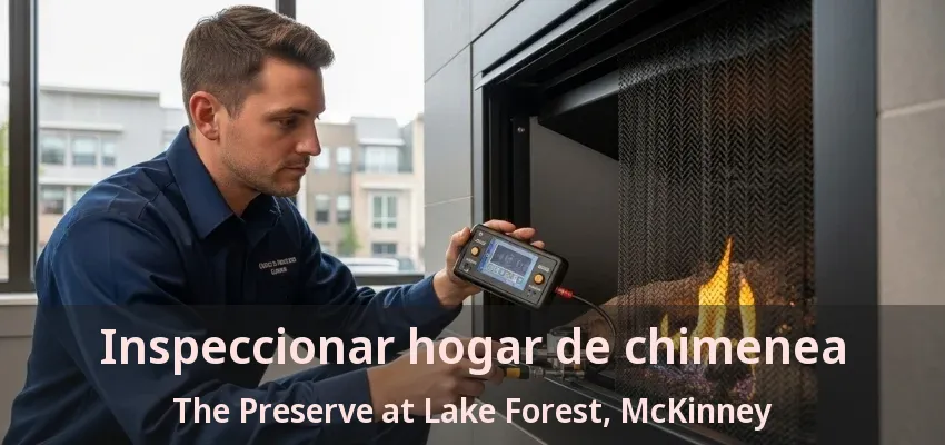 Inspeccionar hogar de chimenea The Preserve at Lake Forest, McKinney - TX