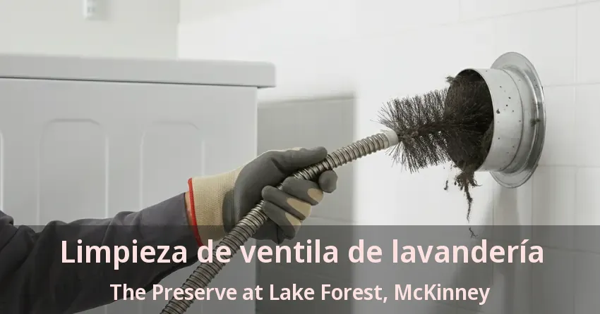 Limpieza de ventila de lavandería The Preserve at Lake Forest, McKinney - TX Limpieza de ventila de lavandería The Preserve at Lake Forest, McKinney - TX