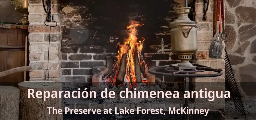 Reparación de chimenea antigua The Preserve at Lake Forest, McKinney - TX