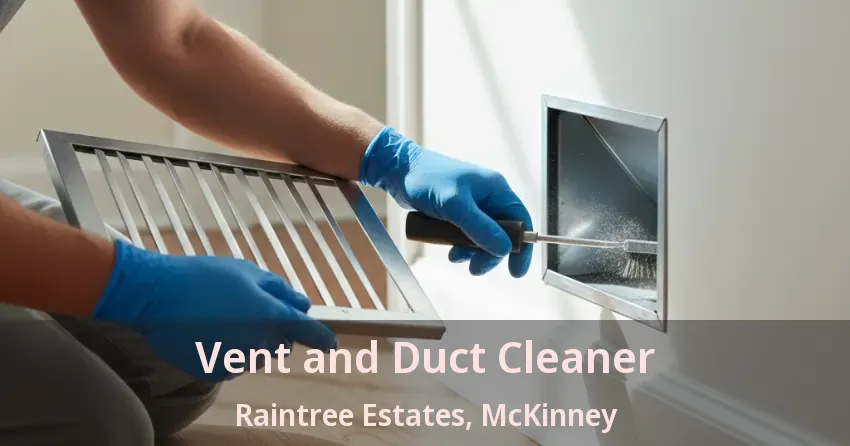 Vent and Duct Cleaner Raintree Estates, McKinney - TX Vent and Duct Cleaner Raintree Estates, McKinney - TX