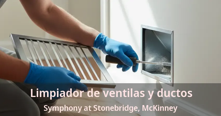 Limpiador de ventilas y ductos Symphony at Stonebridge, McKinney - TX Limpiador de ventilas y ductos Symphony at Stonebridge, McKinney - TX