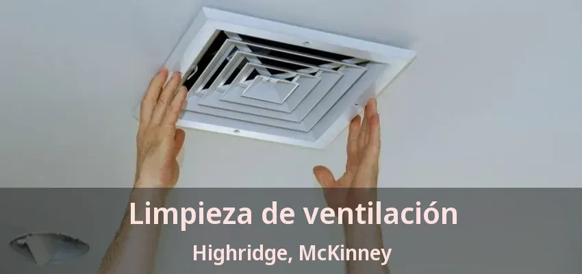 Limpieza de ventilación Highridge, McKinney - TX Limpieza de ventilación Highridge, McKinney - TX