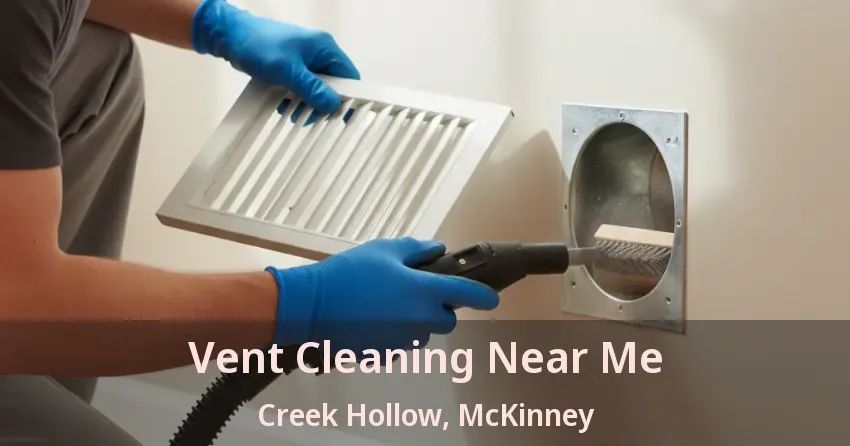 Vent Cleaning Near Me Creek Hollow, McKinney - TX Vent Cleaning Near Me Creek Hollow, McKinney - TX