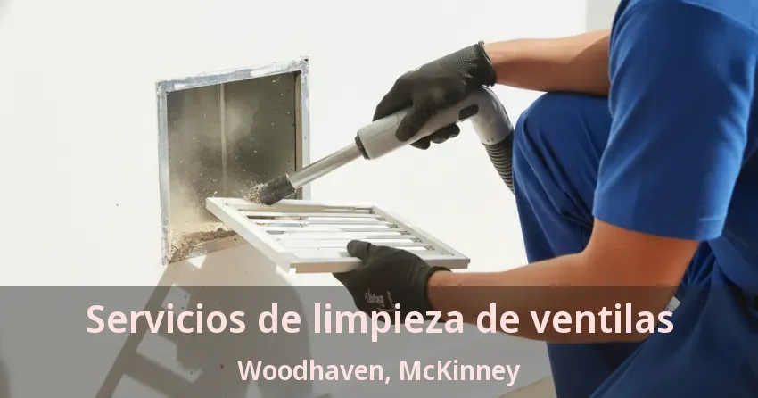 Servicios de limpieza de ventilas Woodhaven, McKinney - TX Servicios de limpieza de ventilas Woodhaven, McKinney - TX