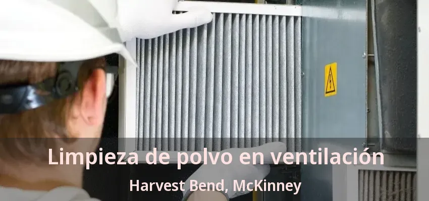 Limpieza de polvo en ventilación Harvest Bend, McKinney - TX Limpieza de polvo en ventilación Harvest Bend, McKinney - TX
