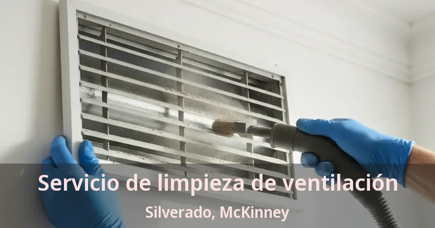 Servicio de limpieza de ventilación Silverado, McKinney - TX Servicio de limpieza de ventilación Silverado, McKinney - TX