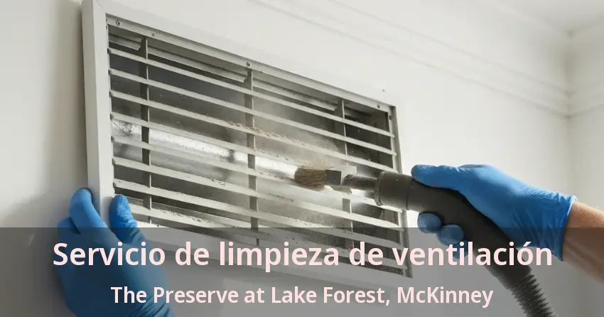 Servicio de limpieza de ventilación The Preserve at Lake Forest, McKinney - TX Servicio de limpieza de ventilación The Preserve at Lake Forest, McKinney - TX